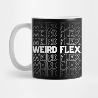 Weird Flex Repeat Text White Mug